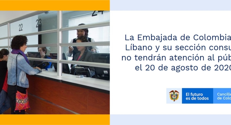 La Embajada de Colombia en Líbano y su sección consular no tendrán atención al público el 20 de agosto de 2020