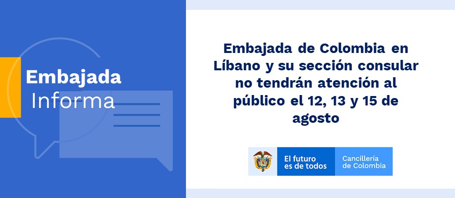 Embajada de Colombia en Líbano y su sección consular no tendrán atención al público el 12, 13 y 15 de agosto de 2019