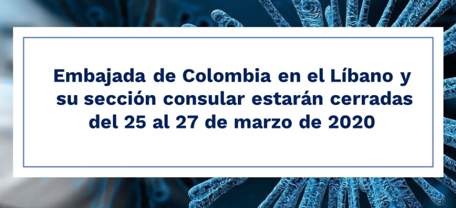 Embajada de Colombia en el Líbano y su sección consular estarán cerradas del 25 al 27 de marzo 
