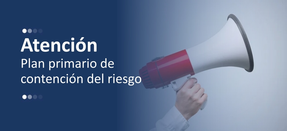 Atención: Plan primario de contención del riesgo en El Líbano de la Embajada de Colombia del 30 de julio de 2024