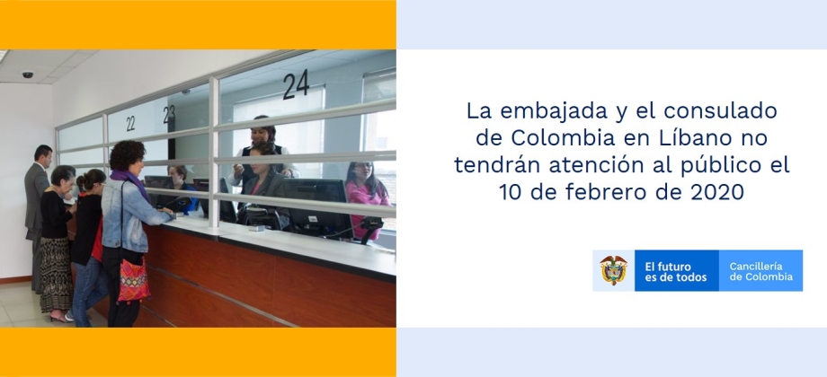 La embajada y el consulado de Colombia en Líbano no tendrán atención al público el 10 de febrero de 2020