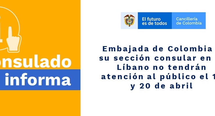 Embajada de Colombia y su sección consular en el Líbano no tendrán atención al público el 17 y 20 de abril de 2020