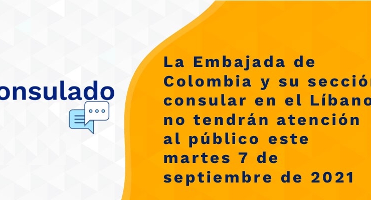La Embajada de Colombia y su sección consular en el Líbano no tendrán atención al público este martes 7 de septiembre 