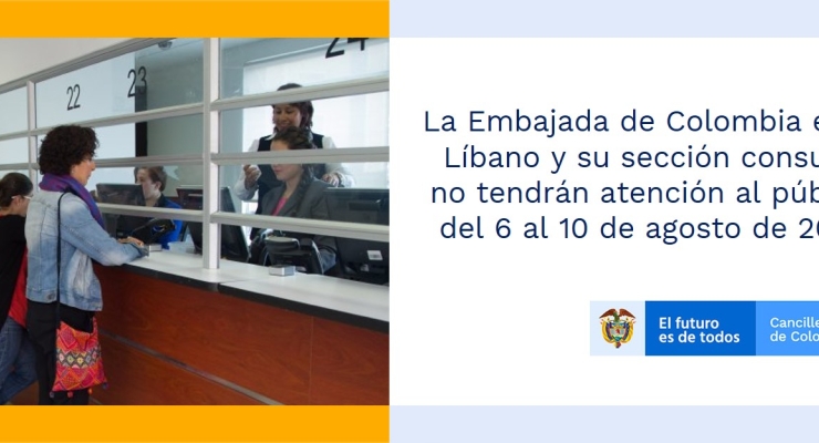 La Embajada de Colombia en El Líbano y su sección consular no tendrán atención al público del 6 al 10 de agosto de 2020